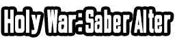 Holy War: Saber Alter