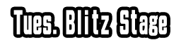Tuesday Blitz Stage