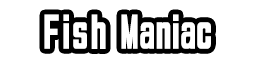 Fish Maniac