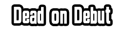 Dead on Debut