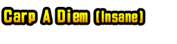 Carp A Diem (Insane)