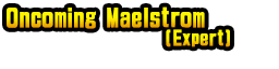 Oncoming Maelstrom