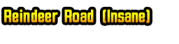 Reindeer Road (Insane)