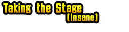 Taking the Stage (Insane)