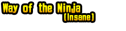 Way of the Ninja (Insane)