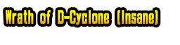 Wrath of D-Cyclone