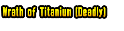 Wrath of Titanium